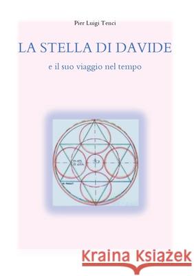 LA STELLA DI DAVIDE e il suo viaggio nel tempo Pier Luigi Tenci 9781794736542 Lulu.com - książka