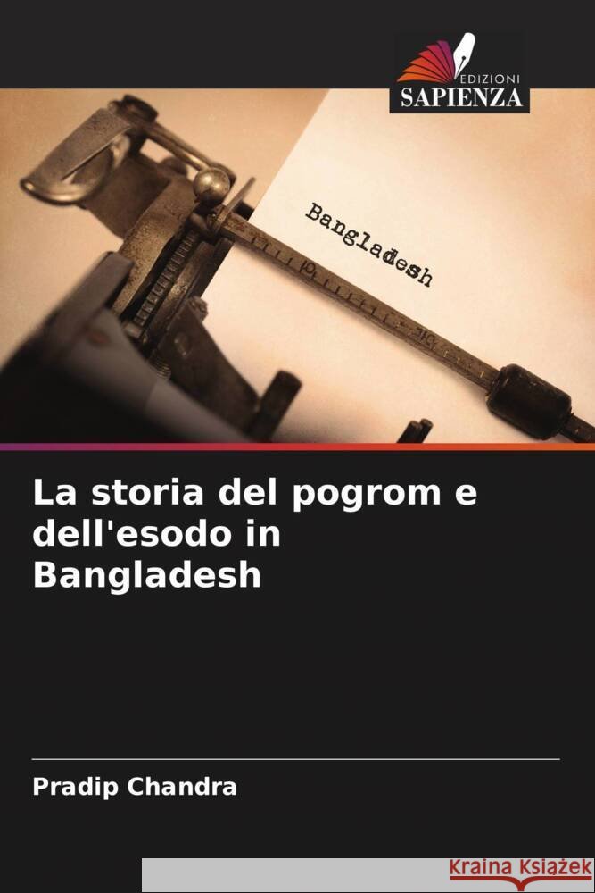 La storia del pogrom e dell'esodo in Bangladesh Chandra, Pradip 9786202731119 Edizioni Sapienza - książka