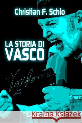 La storia di Vasco Christian Francesco Schio 9798328989251 Independently Published - książka