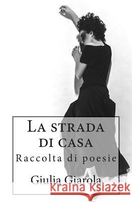 La strada di casa: Raccolta di poesie Fin, Mirko 9781502468024 Createspace - książka