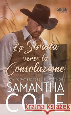 La Strada Verso La Consolazione Samantha Cole Chiara Vitali 9788835465294 Tektime - książka