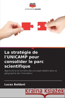 La stratégie de l'UNICAMP pour consolider le parc scientifique Baldoni, Lucas 9786208468934 Editions Notre Savoir - książka
