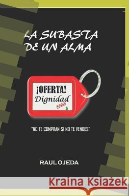 La subasta de un alma Raul Ojeda 9781520118949 Independently Published - książka