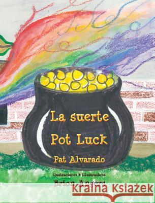 La suerte * Pot Luck Alvarado, Pat 9789962690894 Piggy Press Books - książka