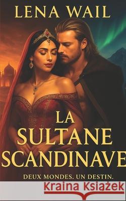 La Sultane Scandinave Lena Wail 9798512120958 Independently Published - książka