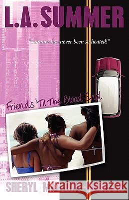 L.A. Summer: Friends Til' the Blood End Sheryl Patrice Mallory-Johnson 9780982208502 Wanasoma Books - książka