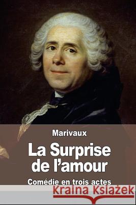 La Surprise de l'amour De Marivaux, Pierre Carlet De Chamblain 9781517483463 Createspace - książka