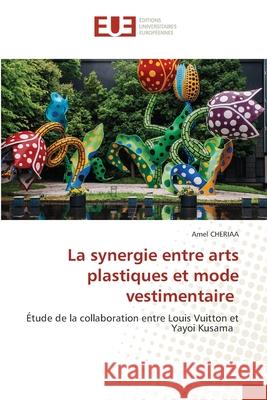 La synergie entre arts plastiques et mode vestimentaire Amel Cheriaa 9786203429077 Editions Universitaires Europeennes - książka