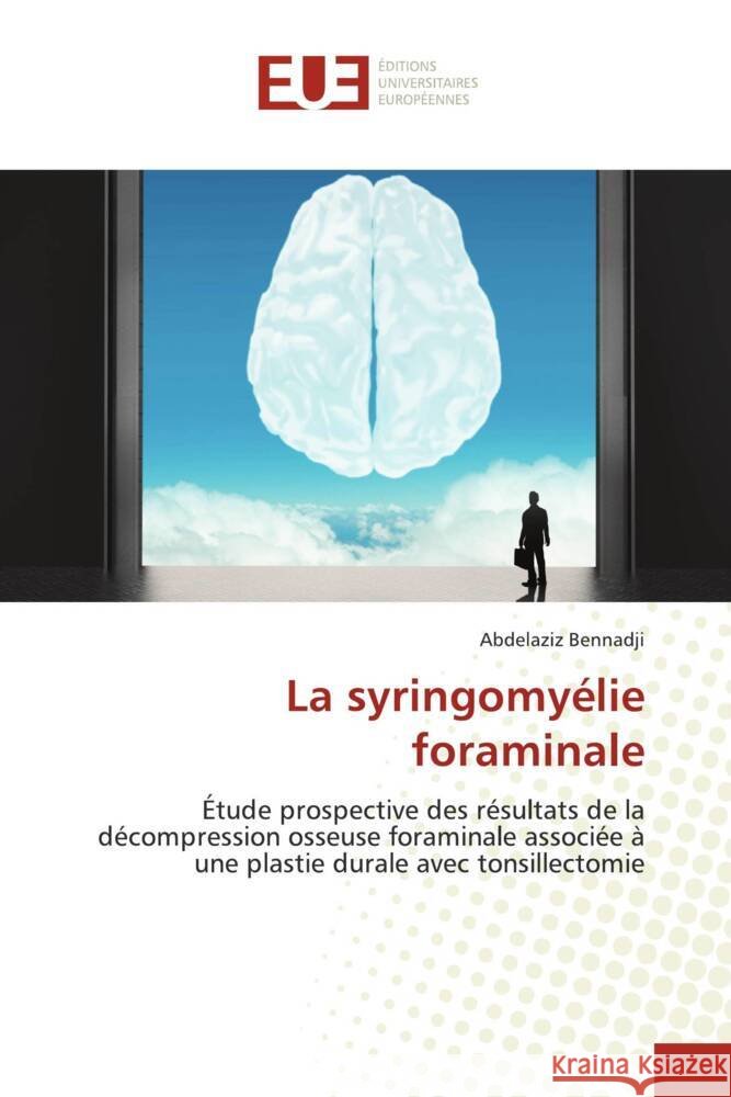 La syringomy?lie foraminale Abdelaziz Bennadji 9786206699316 Editions Universitaires Europeennes - książka