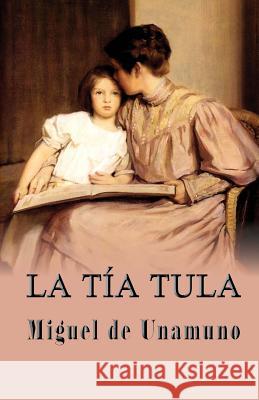 La tía Tula De Unamuno, Miguel 9781492372158 Createspace - książka