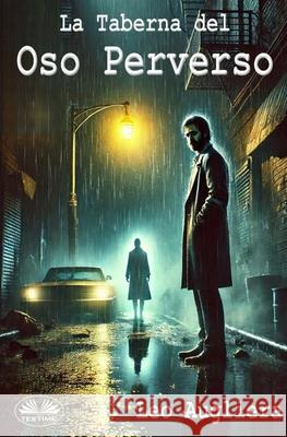 La taberna del oso perverso Elizabeth Garay                          Leo Augliera 9788835474326 Tektime - książka
