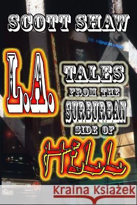 L.A.: Tales from the Suburban Side of Hell Scott Shaw 9781877792182 Buddha Rose Publications - książka