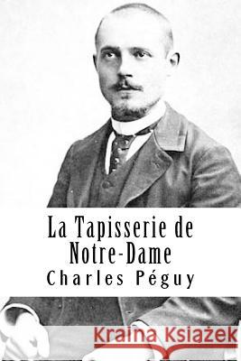 La Tapisserie de Notre-Dame Charles Peguy 9781718925847 Createspace Independent Publishing Platform - książka