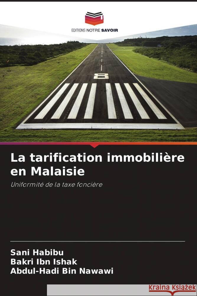 La tarification immobilière en Malaisie Habibu, Sani, Ishak, Bakri Ibn, Bin Nawawi, Abdul-Hadi 9786206383666 Editions Notre Savoir - książka