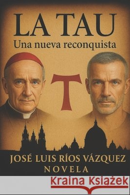 La Tau: Una nueva reconquista Rios Vazquez, Jose Luis 9798271642210 Independently Published - książka