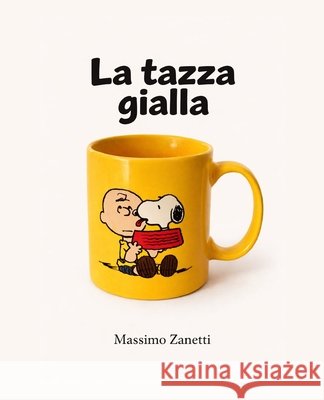 La tazza gialla Zanetti, Massimo 9798195168278 Independently Published - książka