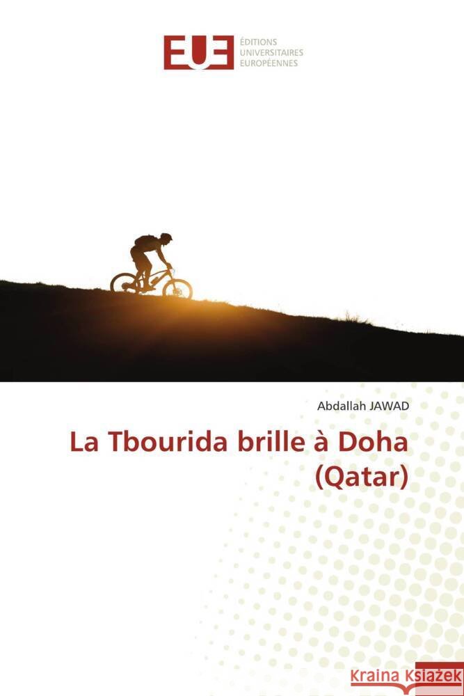 La Tbourida brille à Doha (Qatar) JAWAD, Abdallah 9786206732761 Éditions universitaires européennes - książka