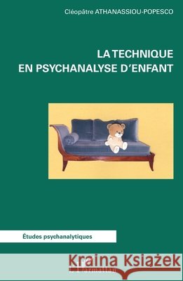 La technique en psychanalyse d'enfant Athanassiou-Popesco, Cléopâtre 9782343125602 Editions L'Harmattan - książka