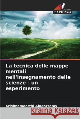 La tecnica delle mappe mentali nell'insegnamento delle scienze - un esperimento Alagarsamy, Krishnamoorthi 9786208845414 Edizioni Sapienza - książka