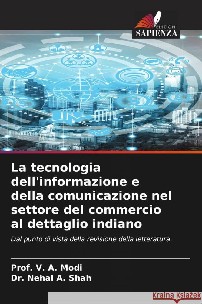 La tecnologia dell'informazione e della comunicazione nel settore del commercio al dettaglio indiano Prof V. a. Modi Nehal A. Shah 9786207152971 Edizioni Sapienza - książka