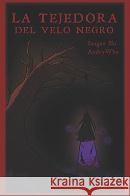 La Tejedora del Velo Negro Sangue Shi, Andry Who 9798795050515 Independently Published - książka