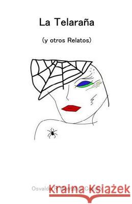 La Telaraña (y otros Relatos) Montalvo Cossio, Osvaldo R. 9789945090468 Agencia Dominicana del ISBN - książka