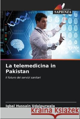 La telemedicina in Pakistan Udaipurwala, Iqbal Hussain 9786200741523 Edizioni Sapienza - książka