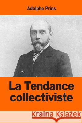 La Tendance collectiviste Prins, Adolphe 9781544030197 Createspace Independent Publishing Platform - książka