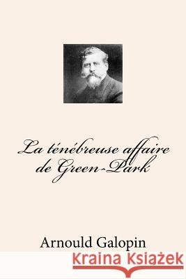 La tenebreuse affaire de Green-Park Ballin, G-Ph 9781519723895 Createspace Independent Publishing Platform - książka