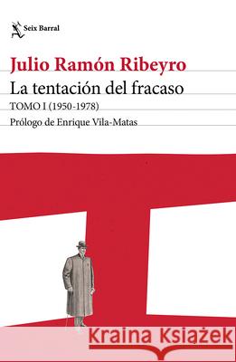 La Tentaci?n del Fracaso Tomo I (1950 - 1978) (Diario Personal) / The Temptation of Failure: Volume I (a Personal Diary) Julio Ram?n Ribeyro 9786073933124 Planeta Publishing - książka