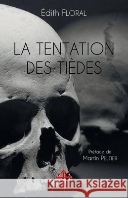 La Tentation des tièdes Floral, Édith 9781912853113 Reconquista Press - książka