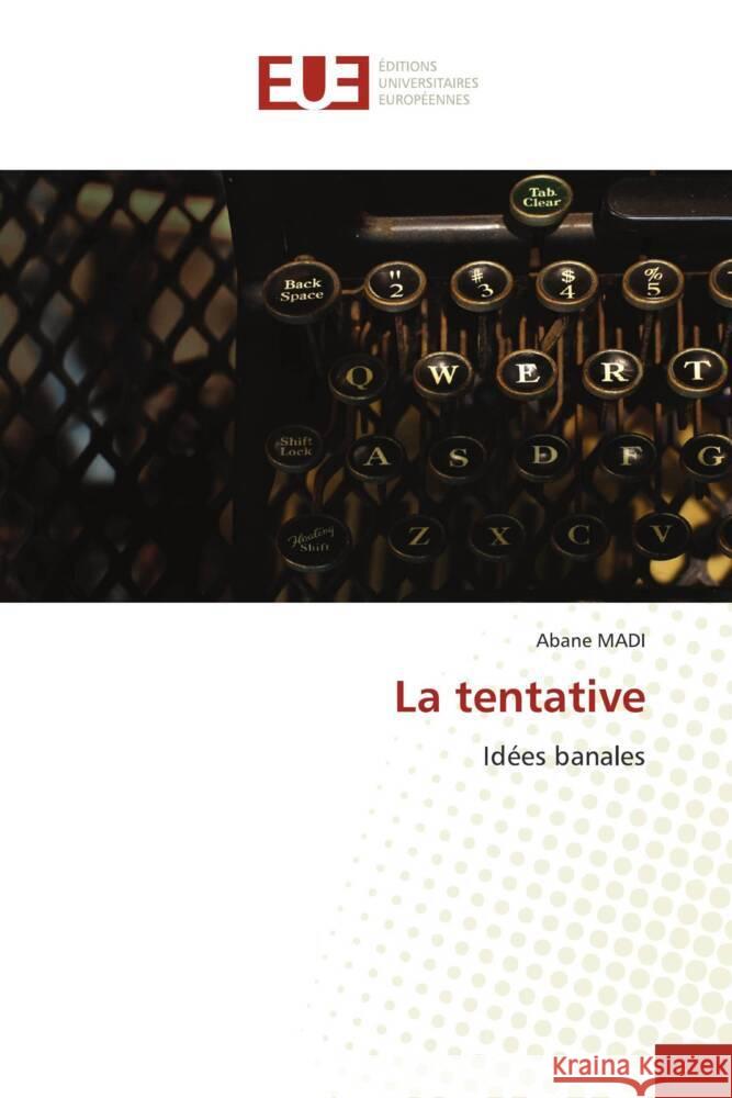 La tentative Abane Madi 9786206720690 Editions Universitaires Europeennes - książka