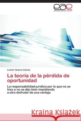 La teoría de la pérdida de oportunidad Suárez Llanos Leonor 9783659064586 Editorial Academica Espanola - książka