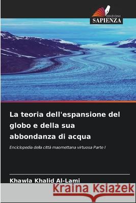 La teoria dell'espansione del globo e della sua abbondanza di acqua Khalid Al-Lami, Khawla 9786200057532 Edizioni Sapienza - książka