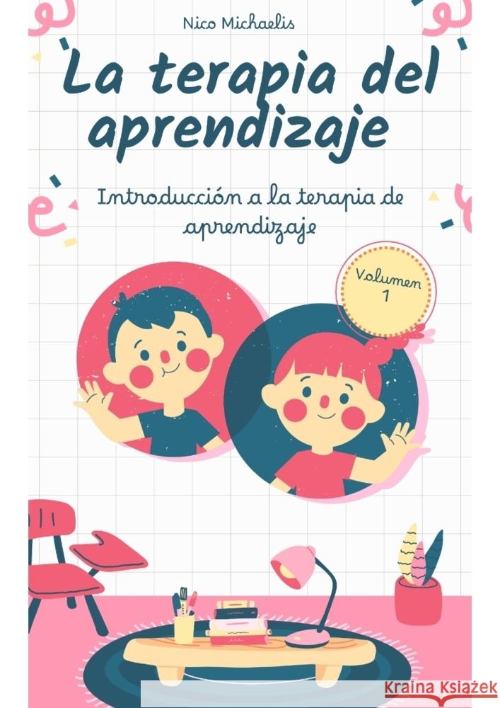 La terapia del aprendizaje Volumen 1 Michaelis, Nico 9783384396761 First Europe Education (FEE) - książka