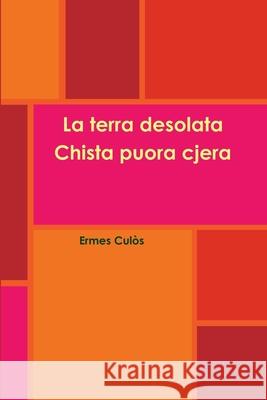 La terra desolata / Chista puora cjera Cul 9781312715349 Lulu.com - książka