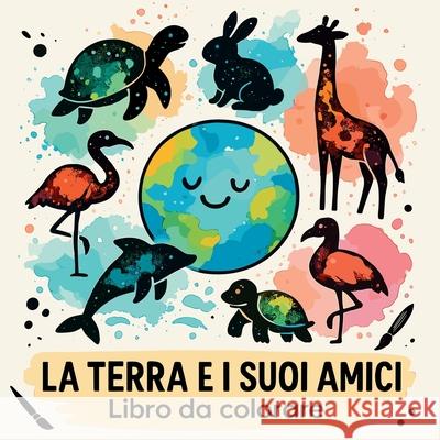 La Terra e i Suoi Amici Libro da Colorare Chris Martin 9783993344023 Chris Martin - książka