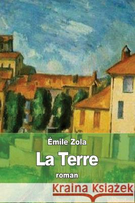 La Terre Emile Zola 9781508434009 Createspace - książka