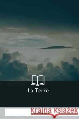 La Terre Emile Zola 9781979855778 Createspace Independent Publishing Platform - książka