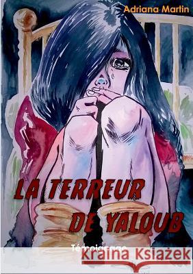 La Terreur de Yaloub Adriana Martin 9780244970543 Lulu.com - książka