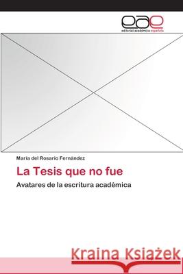 La Tesis que no fue Fernández, María del Rosario 9783659078569 Editorial Academica Espanola - książka