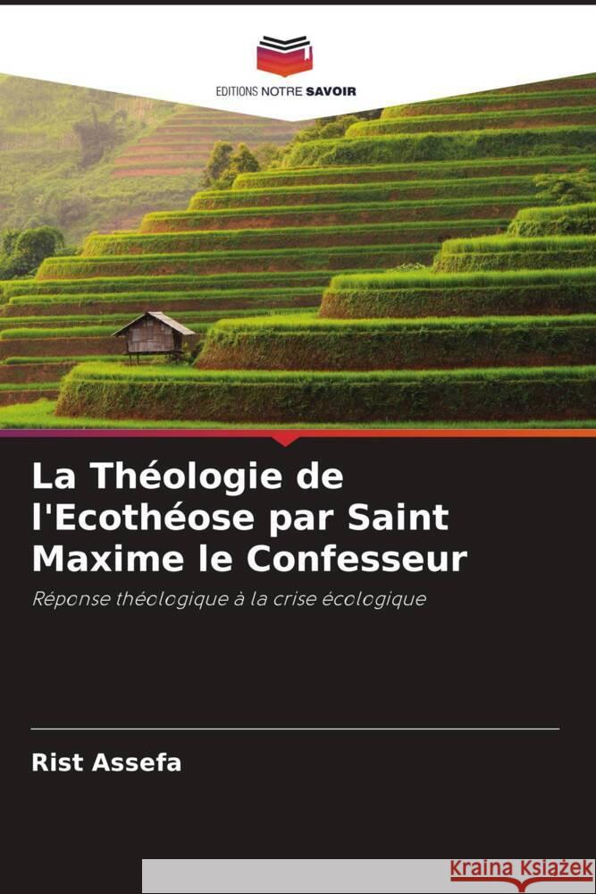 La Théologie de l'Ecothéose par Saint Maxime le Confesseur Assefa, Rist 9786205242001 Editions Notre Savoir - książka