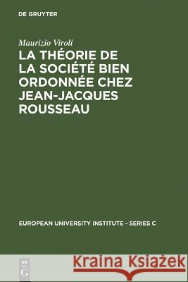 La Théorie de la Société Bien Ordonnée Chez Jean-Jacques Rousseau Viroli, Maurizio 9783110115260 Walter de Gruyter - książka