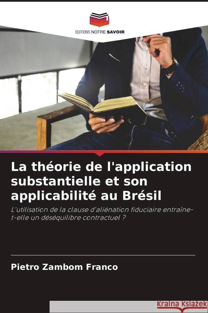 La théorie de l'application substantielle et son applicabilité au Brésil Zambom Franco, Pietro 9786206314806 Editions Notre Savoir - książka