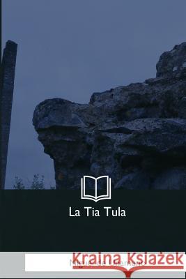 La Tia Tula Miguel D 9781981254422 Createspace Independent Publishing Platform - książka