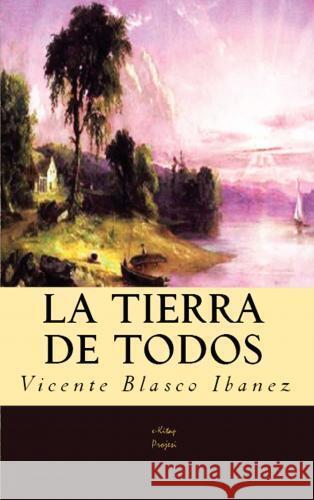 La Tierra de Todos Ibanez, Vicente Blasco 9786256014473 E-Kitap Projesi & Cheapest Books - książka
