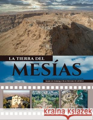 La Tierra del Mesías: Una tierra que fluye leche y miel. Ruiz Rivero (Aviel), Marcos Enrique, II 9789657747049 Marcos Enrique Ruiz Rivero - książka