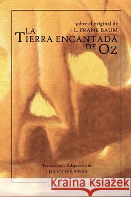 La tierra encantada de Oz: Adaptación de David Guerra Baum, L. Frank 9781716789762 Lulu.com - książka