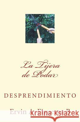 La Tijera de Podar Sr. Ervin a. Figuero 9781978013452 Createspace Independent Publishing Platform - książka