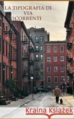La Tipografia di Via Correnti: Romanzo breve Enrico M. Colosimo 9781983277306 Independently Published - książka